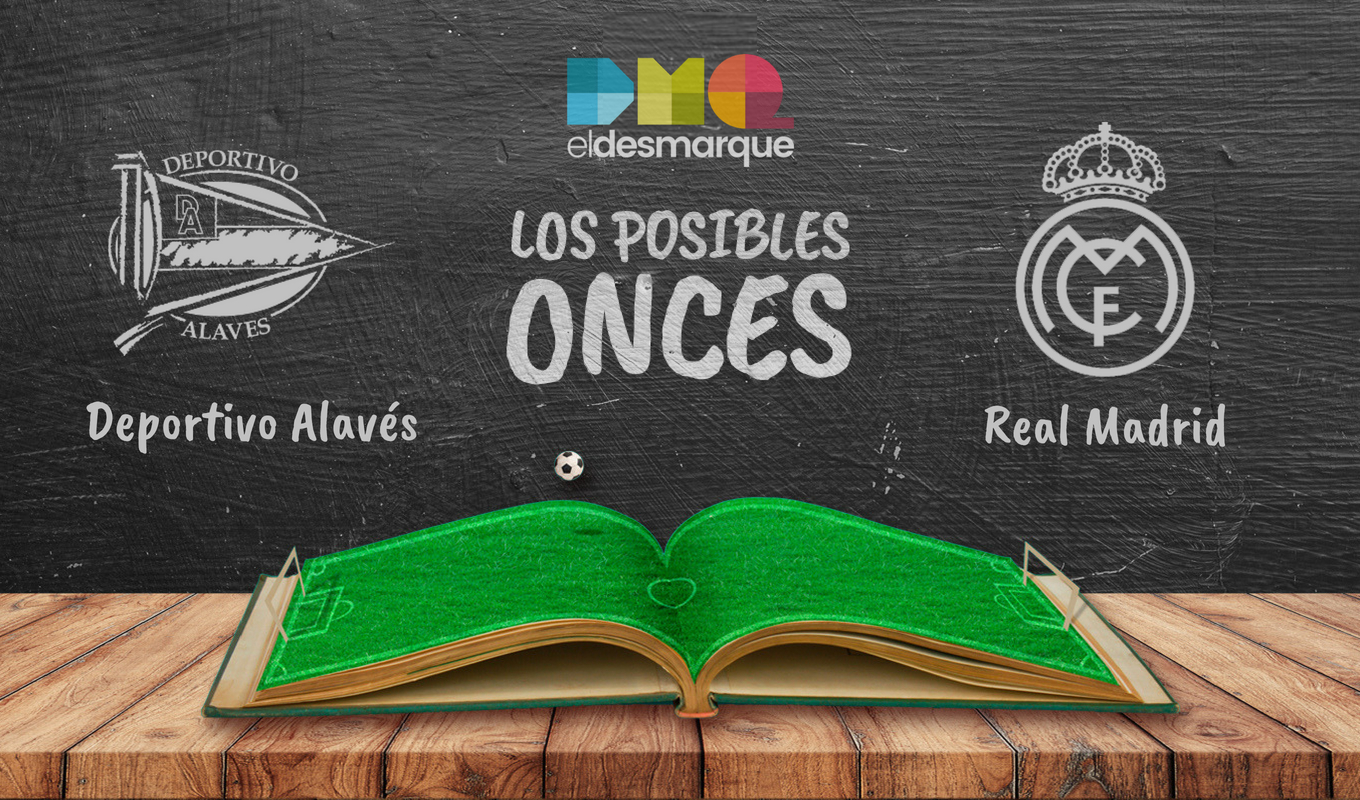 Los posibles onces del Alavés-Real Madrid.