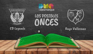 Los posibles onces del Leganés y el Rayo Vallecano.
