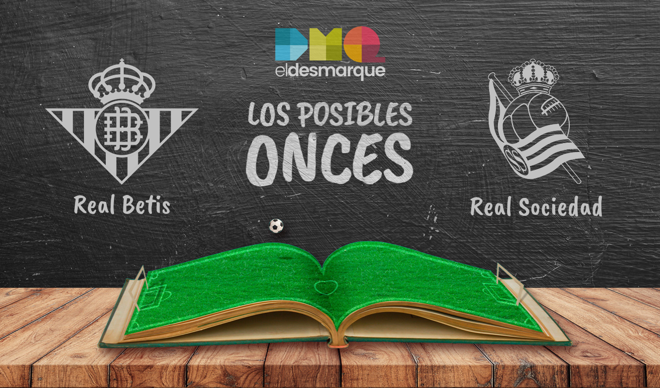 Posibles onces del Real Betis-Real Sociedad.