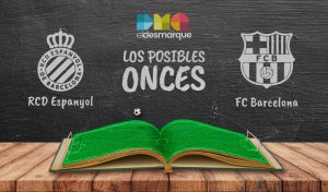 Los posibles onces del Espanyol-Barcelona.