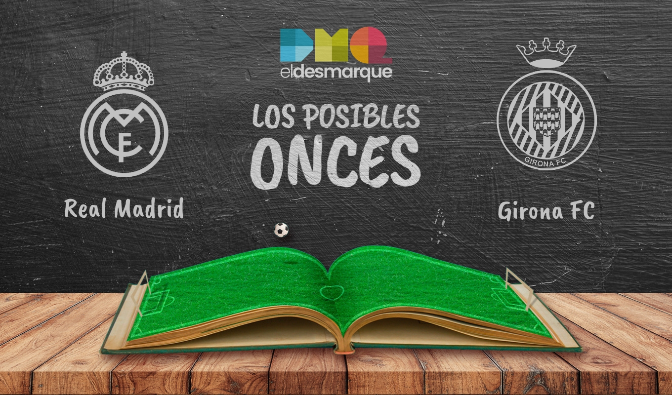 Los posibles onces del Real Madrid-Girona.