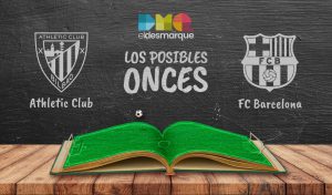 Los posibles onces del Athletic-Barcelona.
