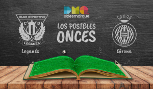 Los posibles onces del Leganés-Girona.