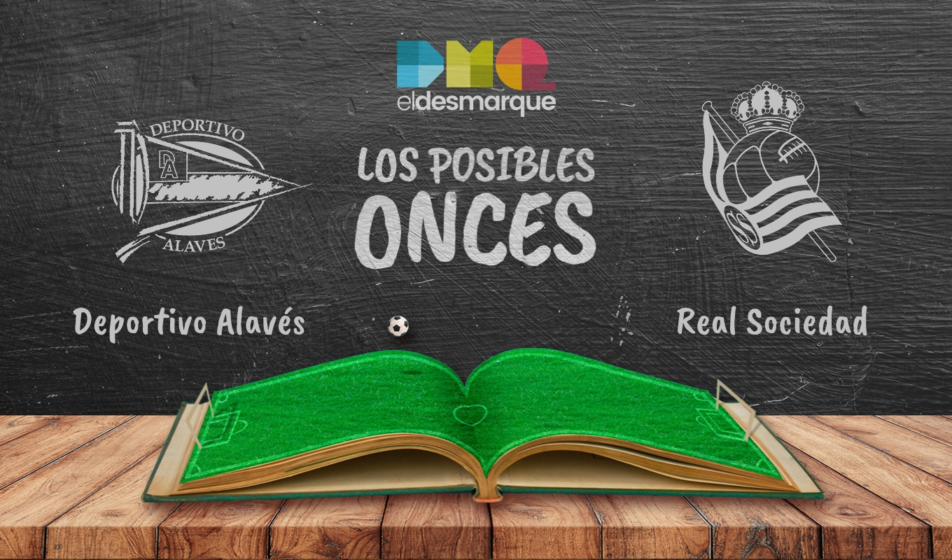 Los posibles onces del Alavés-Real Sociedad.